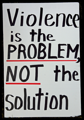 Violence is the problem, not the solution.